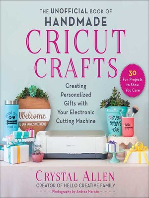 cover image of The Unofficial Book of Handmade Cricut Crafts